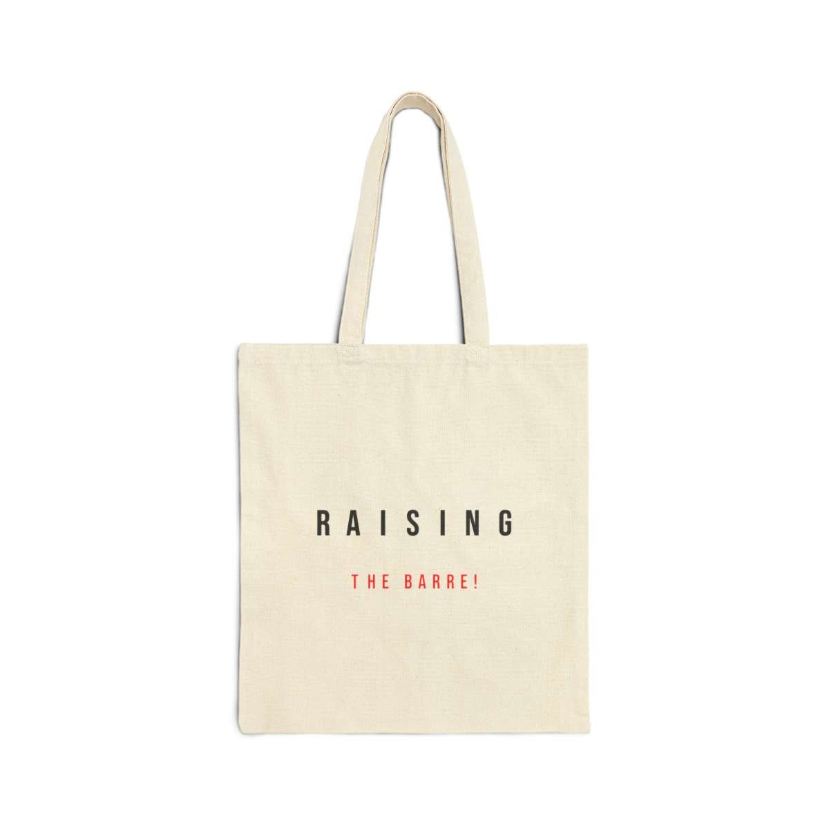 Raising the Barre! | Cotton Canvas Tote Bag